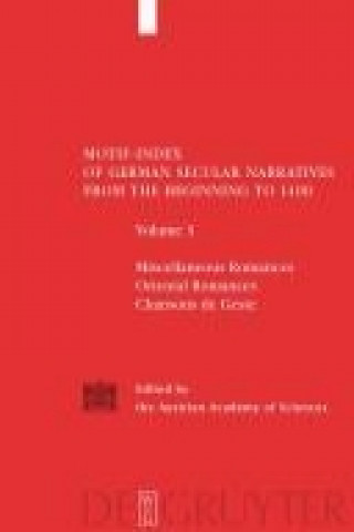 Kniha Motif-Index of German Secular Narratives from the Beginning to 1400. Vol. 03 Miscellaneous Romances / Oriental Romances / Chansons de Geste Helmut Birkhan