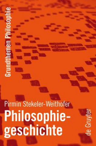 Kniha Philosophiegeschichte Pirmin Stekeler-Weithofer