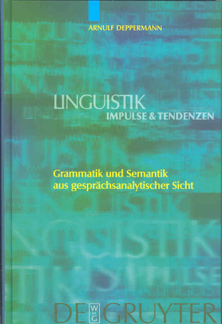 Kniha Grammatik und Semantik aus gesprachsanalytischer Sicht Arnulf Deppermann