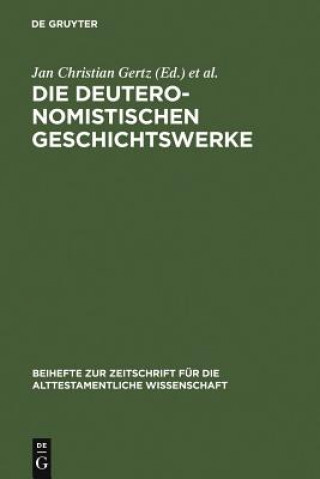 Carte Die deuteronomistischen Geschichtswerke Jan Christian Gertz