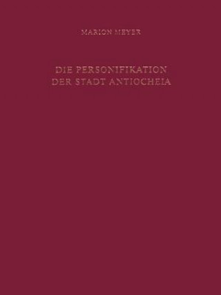 Buch Die Personifikation der Stadt Antiocheia Marion Meyer