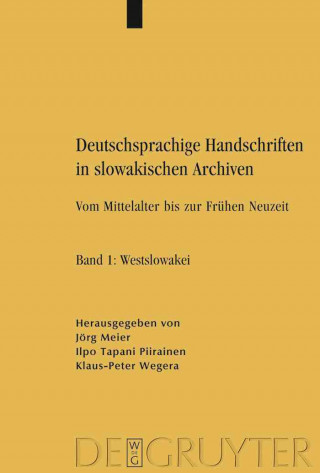 Carte Deutschsprachige Handschriften in Slowakischen Archiven Jörg Meier
