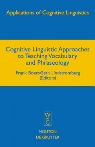 Kniha Cognitive Linguistic Approaches to Teaching Vocabulary and Phraseology Frank Boers