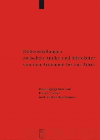 Kniha Höhensiedlungen zwischen Antike und Mittelalter von den Ardennen bis zur Adria Volker Bierbrauer