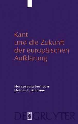 Książka Kant und die Zukunft der europaischen Aufklarung Heiner F. Klemme