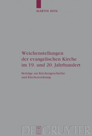 Książka Weichenstellungen der evangelischen Kirche im 19. und 20. Jahrhundert Martin Hein