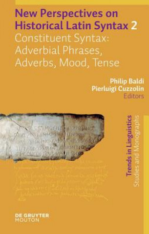 Könyv Constituent Syntax: Adverbial Phrases, Adverbs, Mood, Tense Philip Baldi