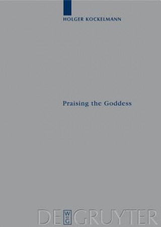 Könyv Praising the Goddess Holger Kockelmann