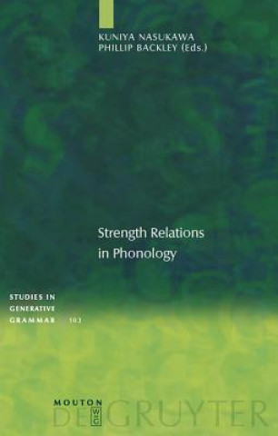 Kniha Strength Relations in Phonology Phillip Backley