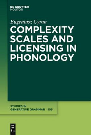 Carte Complexity Scales and Licensing in Phonology Eugeniusz Cyran