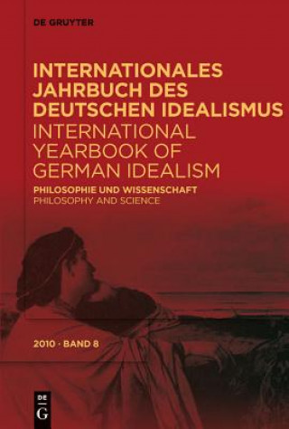 Kniha Internationales Jahrbuch des Deutschen Idealismus / International Yearbook of German Idealism, 8/2010, Philosophie und Wissenschaft / Philosophy and S Jürgen Stolzenberg