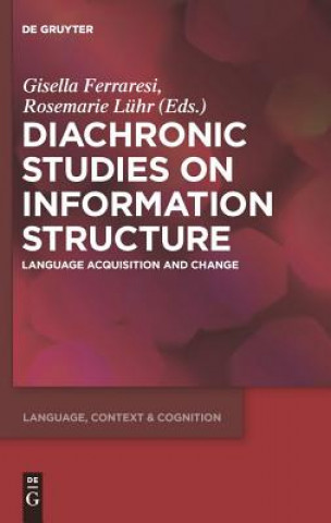 Buch Diachronic Studies on Information Structure Gisella Ferraresi