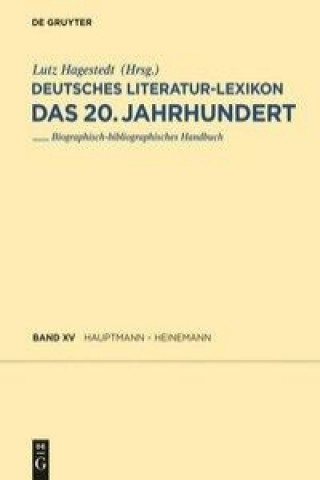 Kniha Deutsches Literatur-Lexikon. Das 20. Jahrhundert, Band 15, Hauptmann - Heinemann Lutz Hagestedt