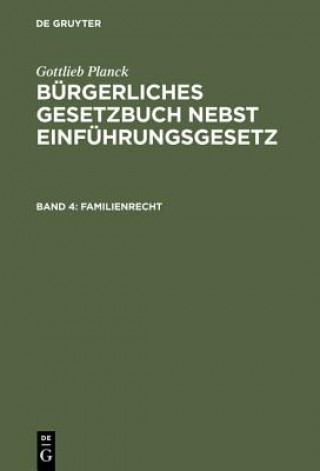 Carte Burgerliches Gesetzbuch nebst Einfuhrungsgesetz, Band 4, Familienrecht Gottlieb Planck
