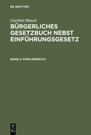 Kniha Burgerliches Gesetzbuch nebst Einfuhrungsgesetz, Band 4, Familienrecht Gottlieb Planck