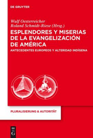 Kniha Esplendores Y Miserias de la Evangelizacion de America Wulf Oesterreicher