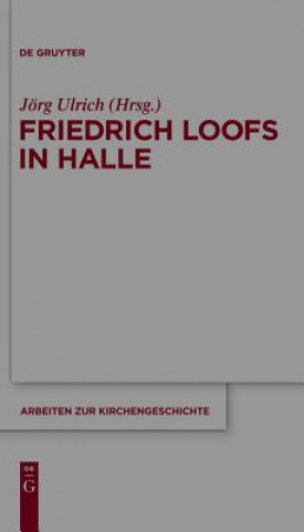 Książka Friedrich Loofs in Halle Jörg Ulrich