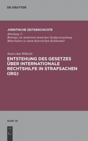 Knjiga Entstehung des Gesetzes uber Internationale Rechtshilfe in Strafsachen (IRG) Nadeschda Wilkitzki