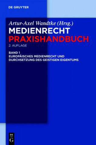 Książka Europaisches Medienrecht und Durchsetzung des geistigen Eigentums Artur-Axel Wandtke