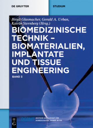 Carte Biomedizinische Technik Band 3 - Biomaterialien, Implantate und Tissue Engineering Birgit Glasmacher