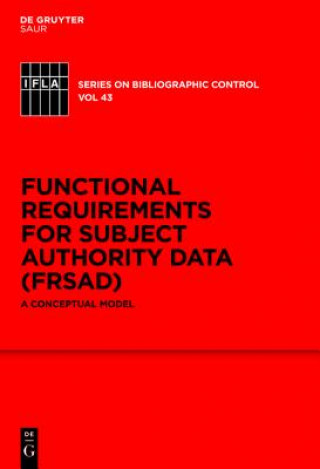 Knjiga Functional Requirements for Subject Authority Data (FRSAD) Marcia Lei Zeng