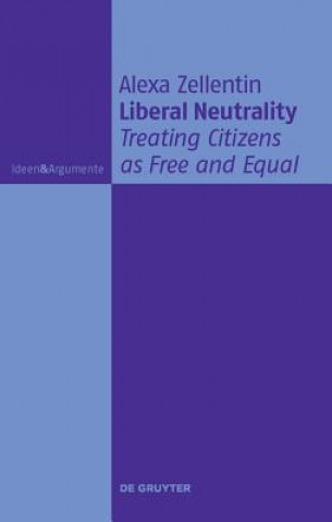 Knjiga Liberal Neutrality Alexa Zellentin