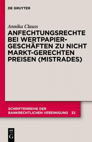 Kniha Anfechtungsrechte Bei Wertpapiergeschaften Zu Nicht Marktgerechten Preisen (Mistrades) Annika Clauss