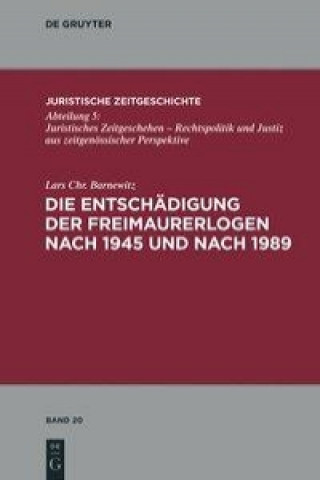 Kniha Die Entschadigung der Freimaurerlogen nach 1945 und nach 1989 Lars C. Barnewitz