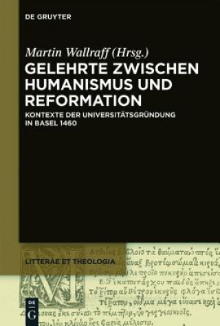 Kniha Gelehrte zwischen Humanismus und Reformation Martin Wallraff