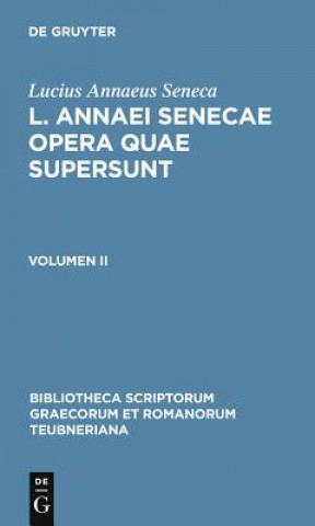 Kniha L. Annaei Senecae Opera Quae Supersunt Lucius Annaeus Seneca