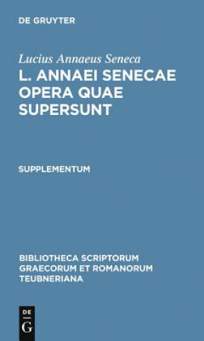 Книга L. Annaei Senecae Opera Quae Supersunt Lucius Annaeus Seneca