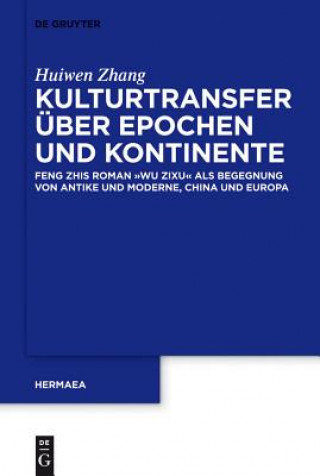 Könyv Kulturtransfer uber Epochen und Kontinente Huiwen Zhang