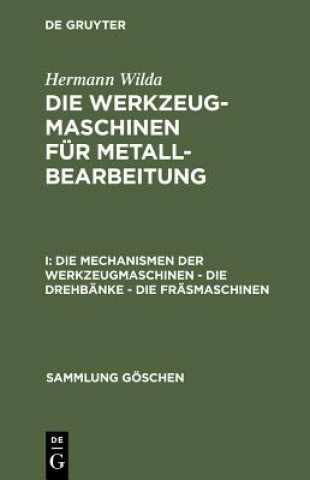 Carte Mechanismen der Werkzeugmaschinen - Die Drehbanke - Die Frasmaschinen Hermann Wilda