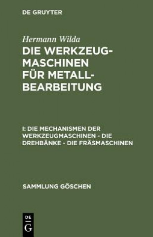 Buch Mechanismen der Werkzeugmaschinen - Die Drehbanke - Die Frasmaschinen Hermann Wilda