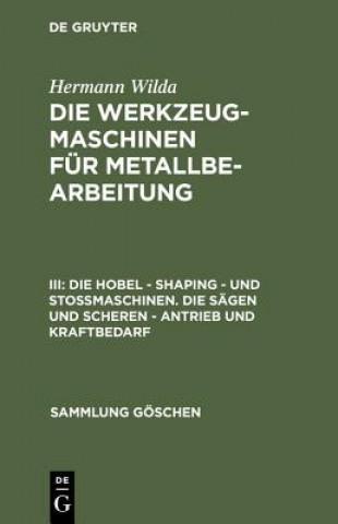 Kniha Hobel - Shaping - und Stossmaschinen. Die Sagen und Scheren - Antrieb und Kraftbedarf Hermann Wilda