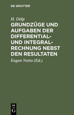 Kniha Grundzuge Und Aufgaben Der Differential- Und Integralrechnung Nebst Den Resultaten H. Dölp