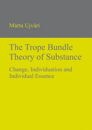 Kniha Trope Bundle Theory of Substance Márta Ujvári