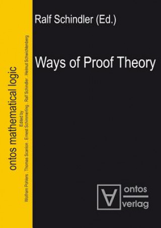 Book Ways of Proof Theory Ralf Schindler