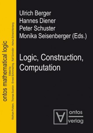 Kniha Logic, Construction, Computation Ulrich Berger
