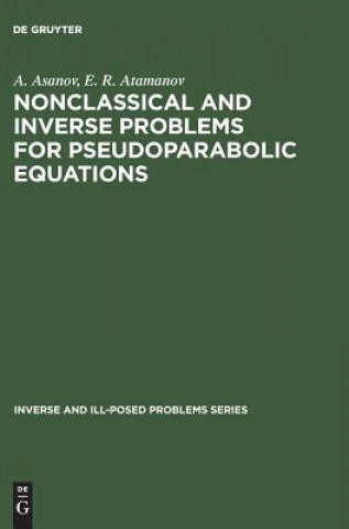 Kniha Nonclassical and Inverse Problems for Pseudoparabolic Equations A. Asanov