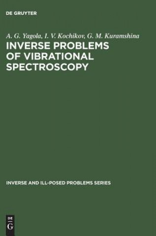 Książka Inverse Problems of Vibrational Spectroscopy A. G. Yagola