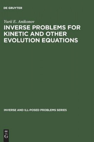 Książka Inverse Problems for Kinetic and Other Evolution Equations Yu. E. Anikonov