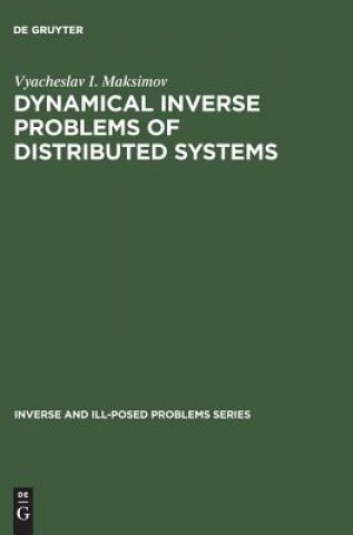 Carte Dynamical Inverse Problems of Distributed Systems Vyacheslav I. Maksimov