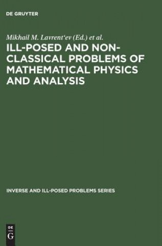 Carte Ill-Posed and Non-Classical Problems of Mathematical Physics and Analysis Mikhail M. Lavrent'ev