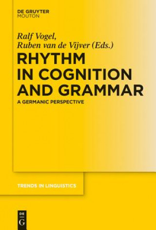 Könyv Rhythm in Cognition and Grammar Ralf Vogel