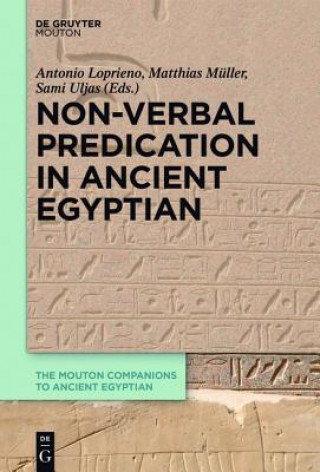 Książka Non-Verbal Predication in Ancient Egyptian Antonio Loprieno