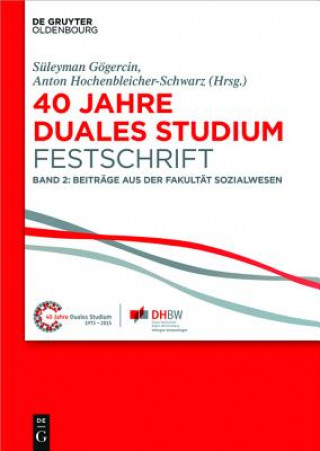 Buch 40 Jahre Lehre und Forschen an der DHBW VS, Band II, 40 Jahre Duales Studium. Festschrift Süleyman Gögercin