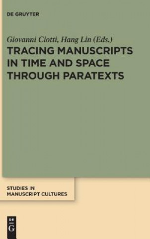 Carte Tracing Manuscripts in Time and Space through Paratexts Giovanni Ciotti