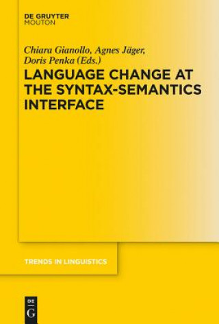 Kniha Language Change at the Syntax-Semantics Interface Chiara Gianollo