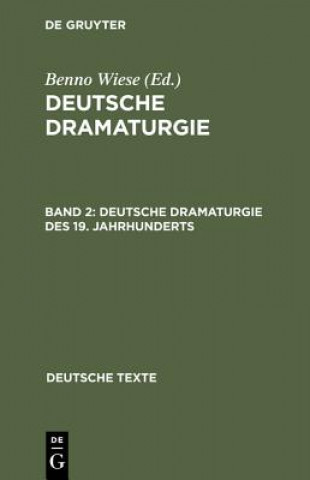 Carte Deutsche Dramaturgie, Band 2, Deutsche Dramaturgie des 19. Jahrhunderts Benno Wiese